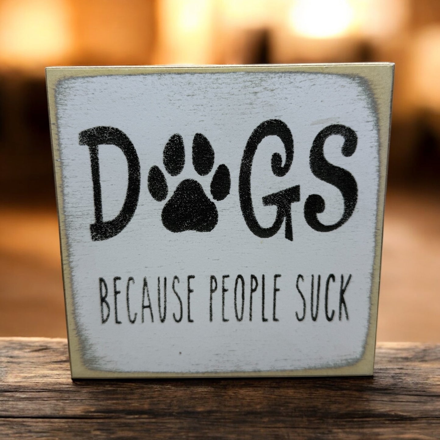 Dogs Because People Suck Sign