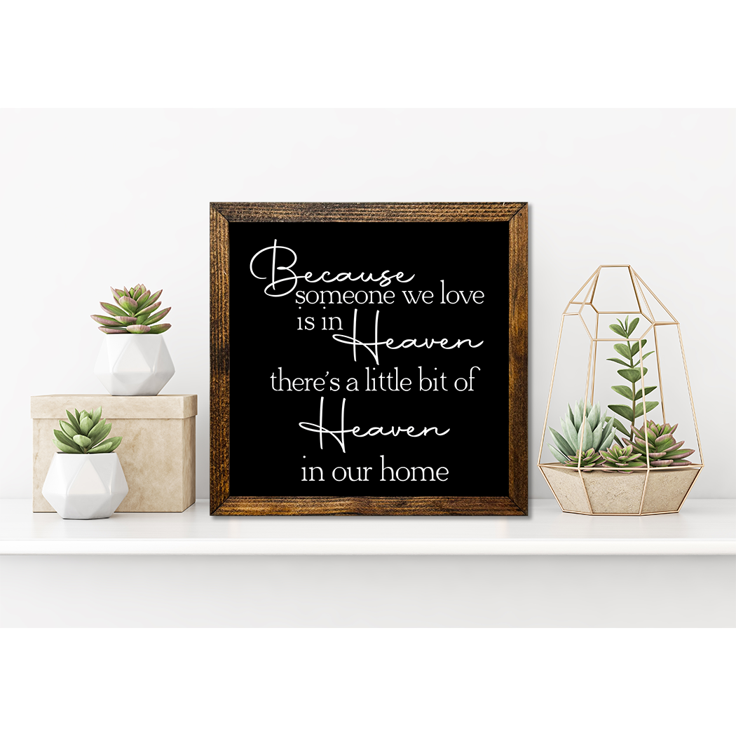 TIMBERLAND FRAME BECAUSE SOMEONE WE LOVE IS IN HEAVEN: 9"x9"