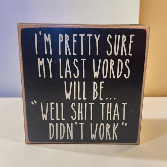 4x4 Sign- I’m Pretty Sure