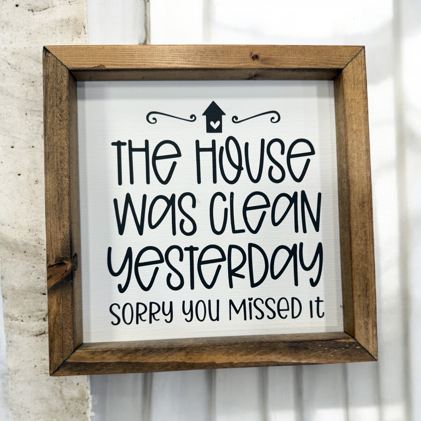 House was clean yesterday sign