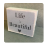 3"x3" Block-Life is Beautiful