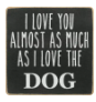 4x4 Block-Love the Dog