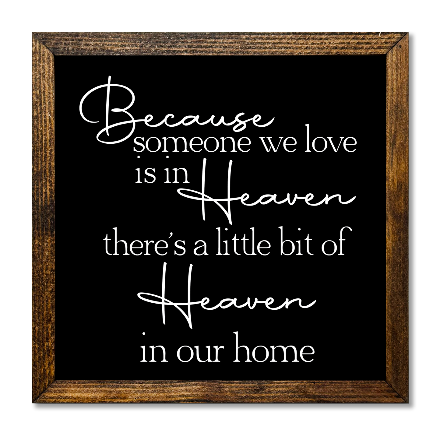 TIMBERLAND FRAME BECAUSE SOMEONE WE LOVE IS IN HEAVEN: 9"x9"